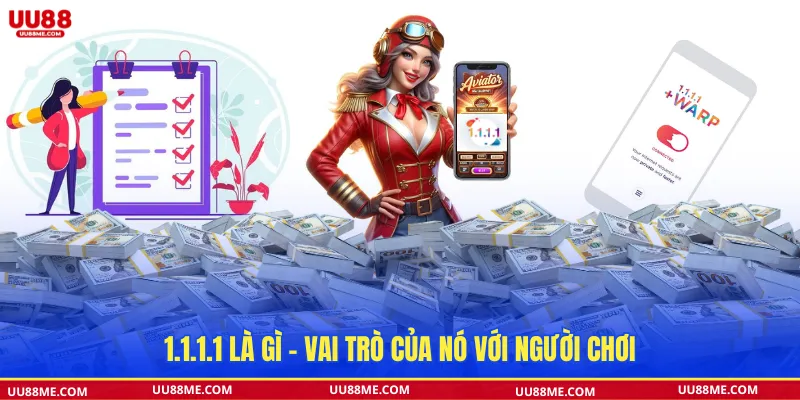 1.1.1.1 là gì và vai trò của nó đối với người chơi